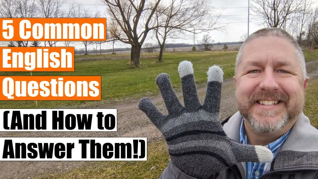 Learn 5 Common English Questions and How To Answer Them